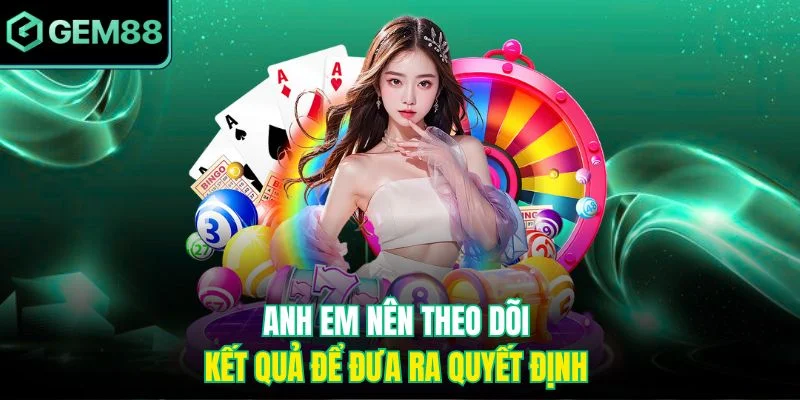 Turbo Keno Gem88 - Trò Chơi Xổ Số Nhanh Nhận Thưởng Cực Đã 4 Anh em nên theo dõi kết quả để đưa ra quyết định