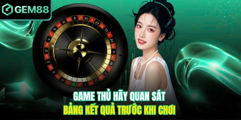 Roulette A11 Gem88 - Vòng Quay May Mắn, Rinh Tiền Triệu 4 Game thủ hãy quan sát bảng kết quả trước khi chơi