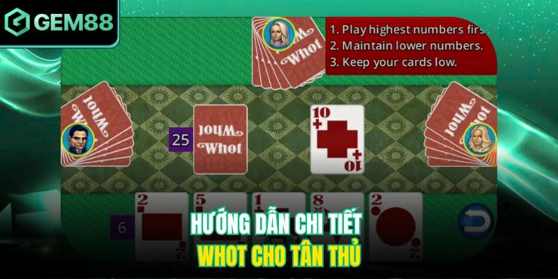 Hướng dẫn chi tiết Whot cho tân thủ