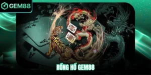 Rồng Hổ Gem88
