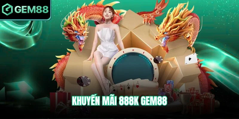 Khuyến mãi 888k Gem88