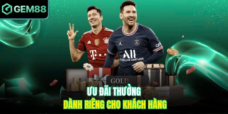 Thưởng nóng và khuyến mãi riêng biệt