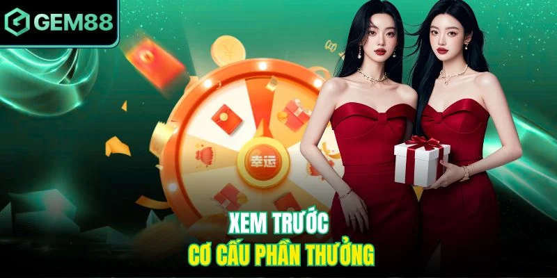 Vòng Quay May Mắn - Cơ Hội Nhận Thưởng Siêu Bất Ngờ 4 Xem trước cơ cấu phần thưởng